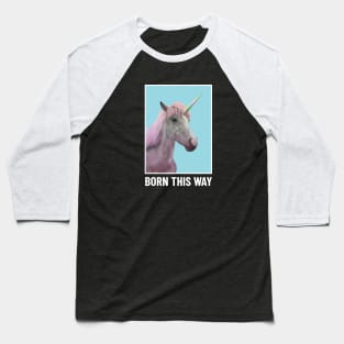 Born This Way Baseball T-Shirt